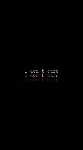 I Dont Care Wallpapers 1