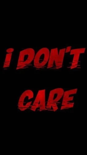 I Dont Care Wallpapers 2