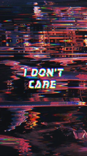 I Dont Care Wallpapers 3